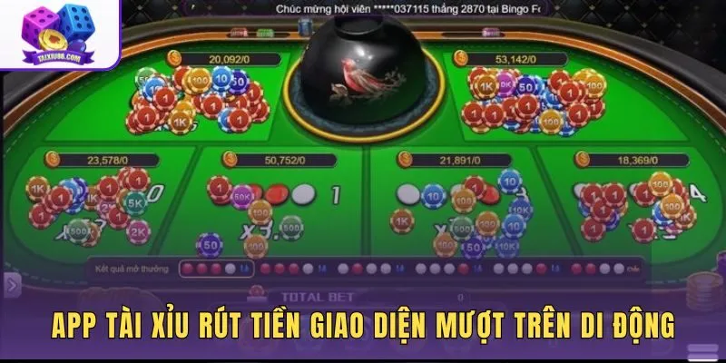 App tài xỉu rút tiền giao diện mượt trên di động