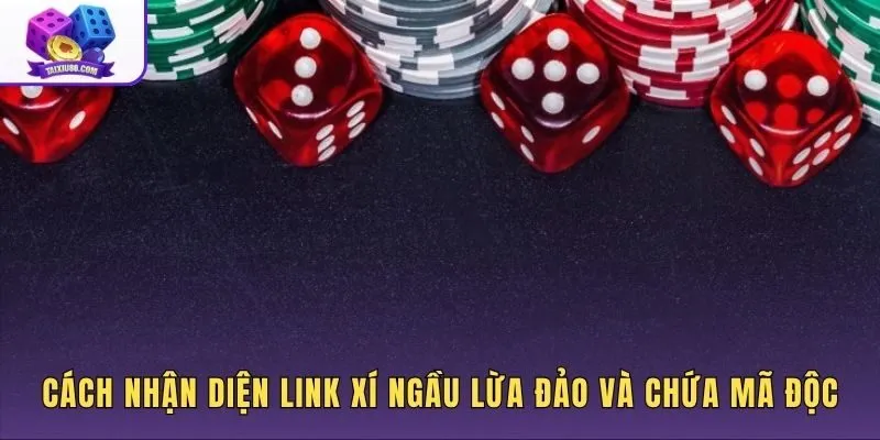 Phân biệt link chơi xí ngầu chuẩn và trang web mạo danh