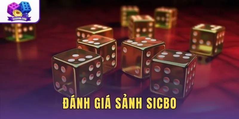 Đánh Giá Sảnh Sicbo: Luật Chơi, Tỷ Lệ Thưởng Và Chiến Thuật