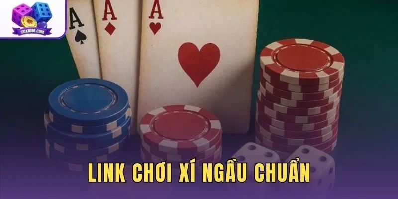 Link Chơi Xí Ngầu Chuẩn: Link Tải App Và Web An Toàn