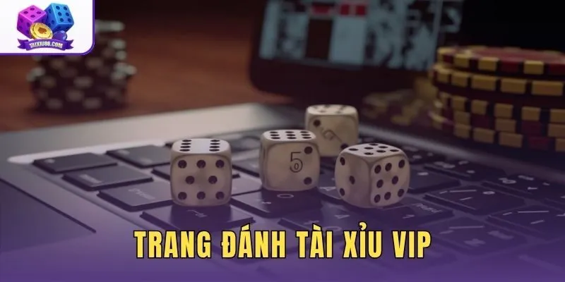 Trang Đánh Tài Xỉu VIP